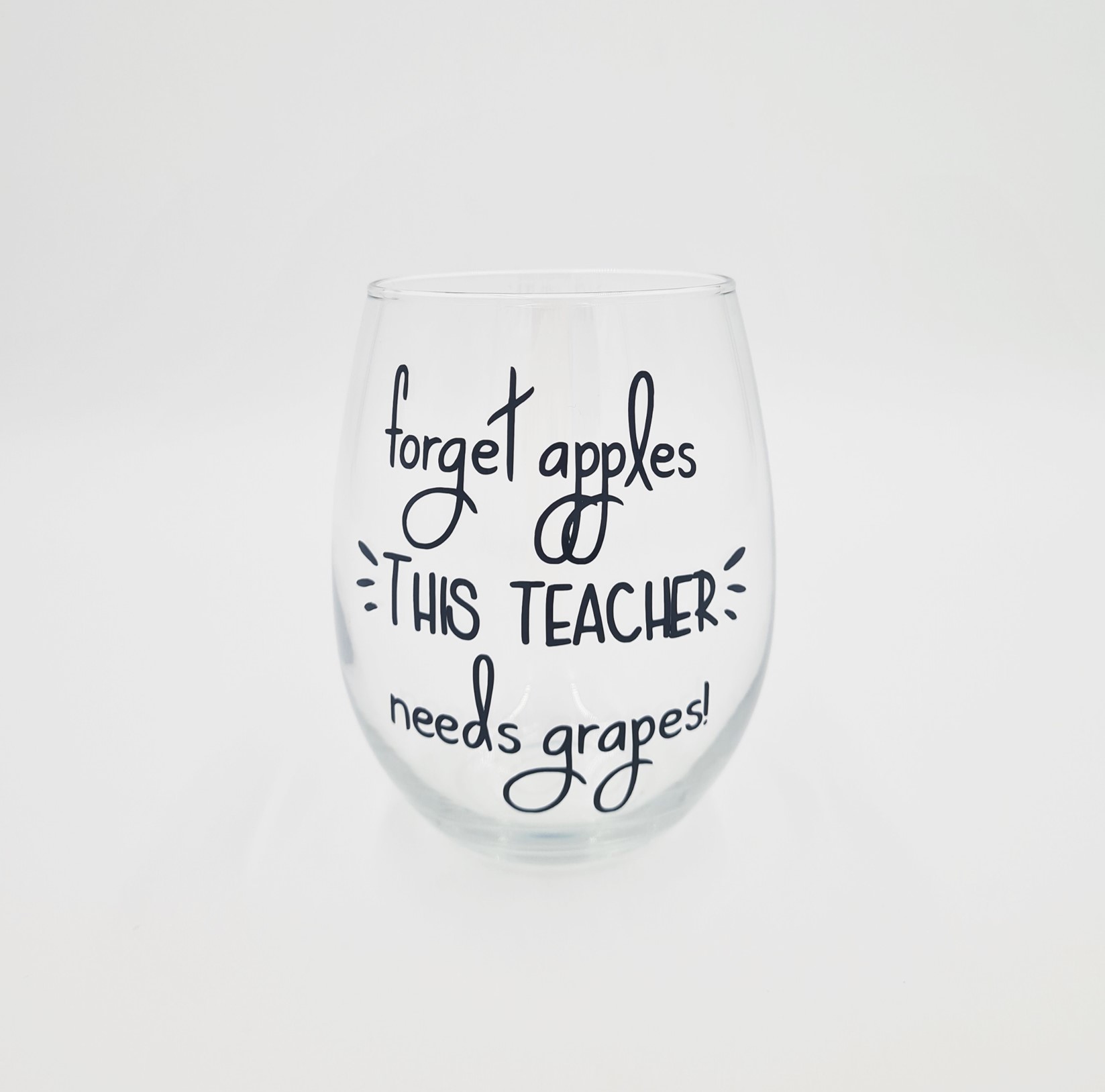 Teacher Stemless Wine Glass: Forget Apples This Teacher Needs Grapes ...